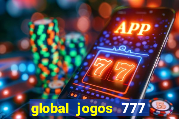 global jogos 777 paga mesmo